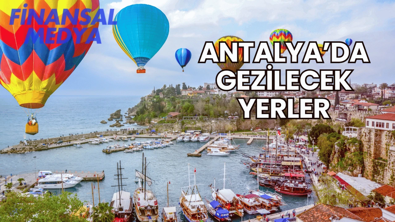 Antalya’da Gezilecek Yerler