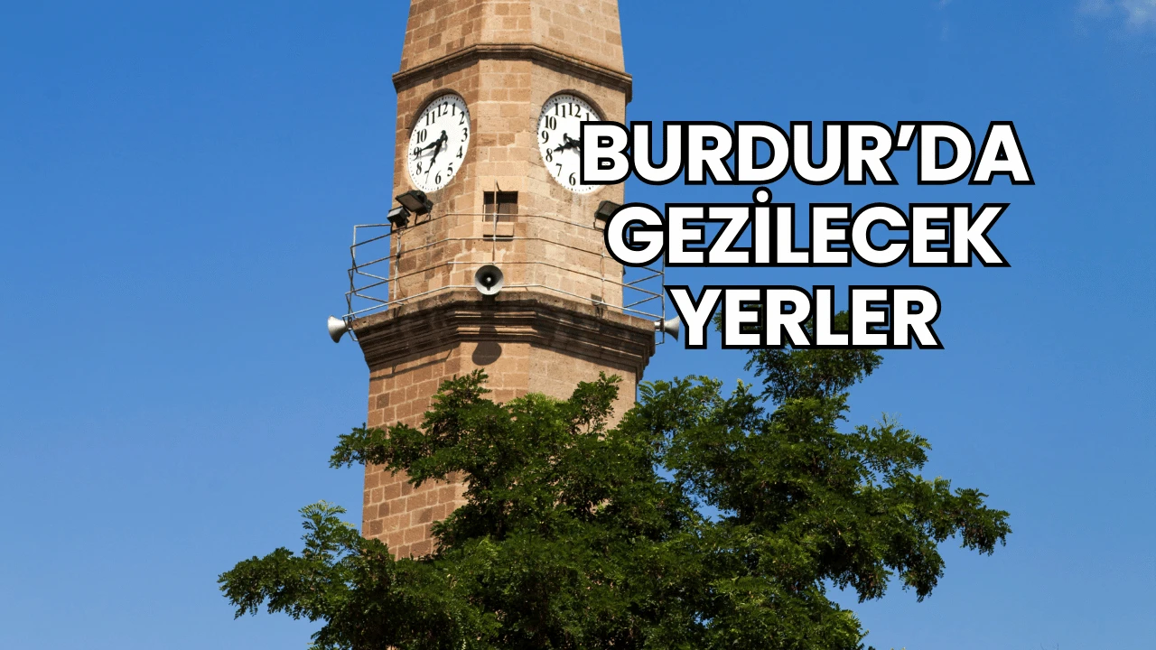 Burdur’da Gezilecek Yerler