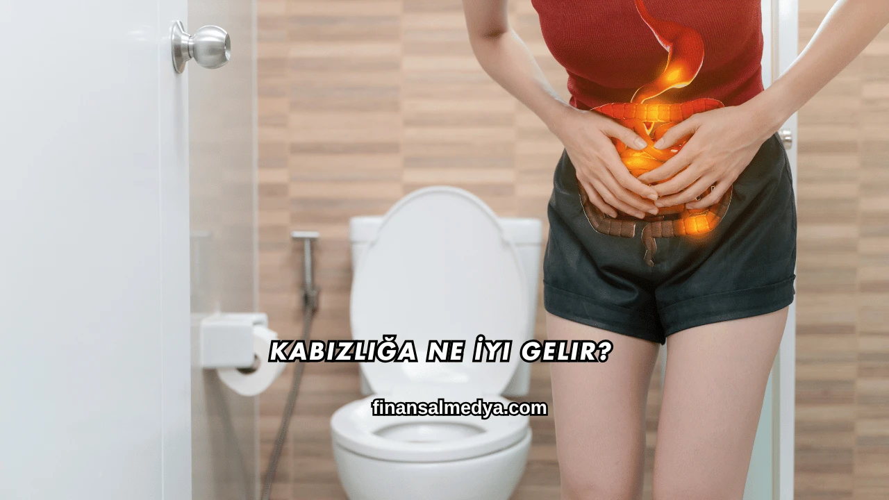Kabızlığa Ne İyi Gelir?