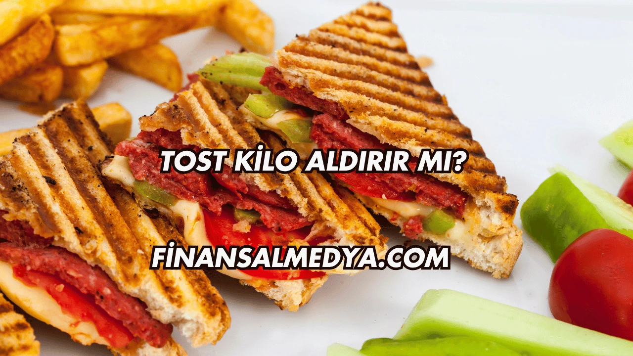 Tost Kilo Aldırır mı?
