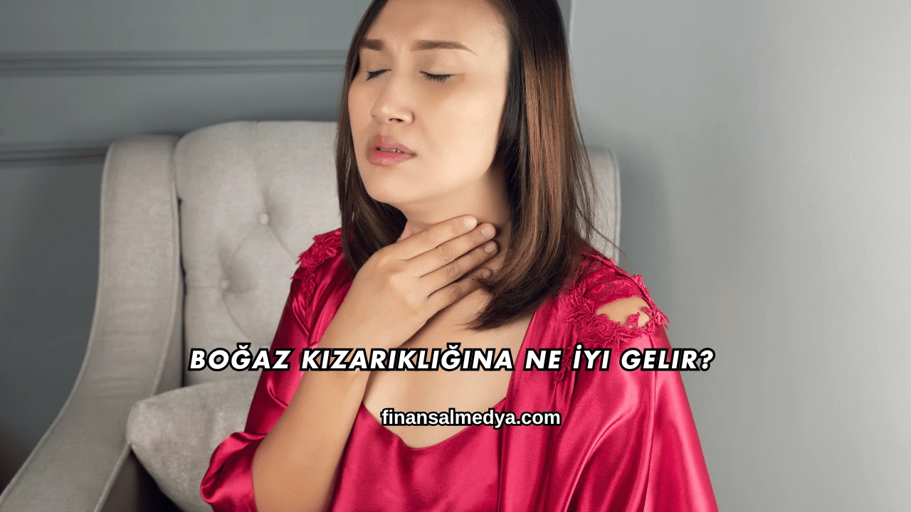 Boğaz Kızarıklığına Ne İyi Gelir?