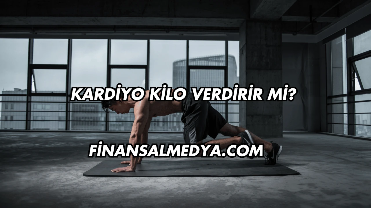 Kardiyo Kilo Verdirir mi?