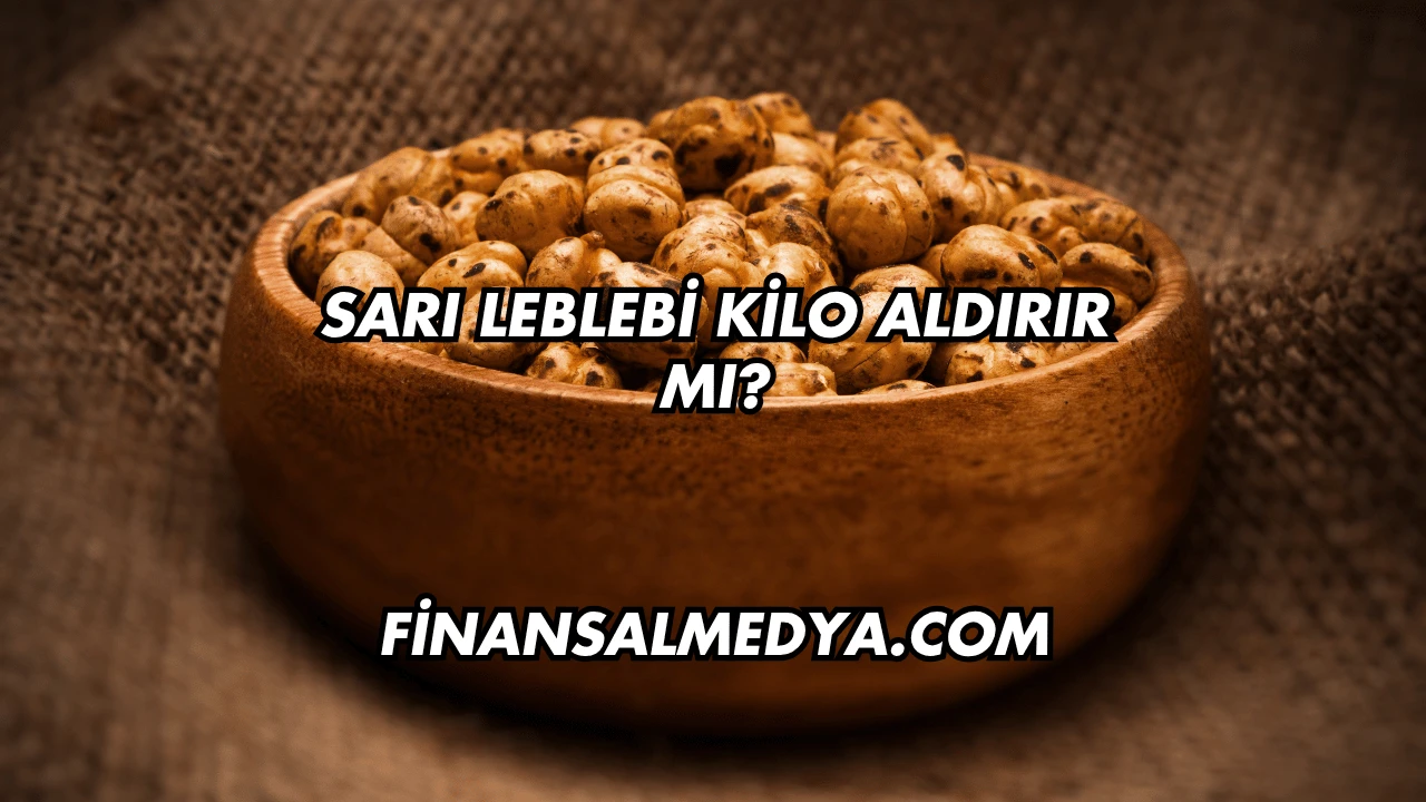 Sarı Leblebi Kilo Aldırır mı?