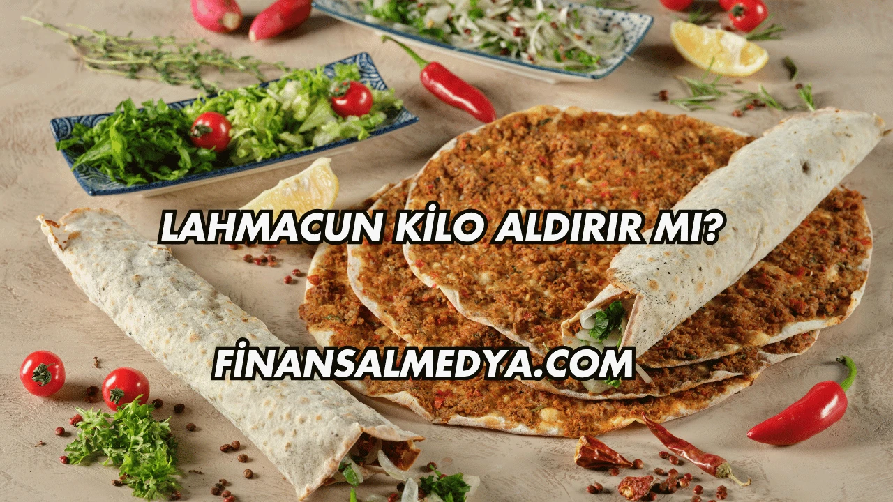 Lahmacun Kilo Aldırır mı?