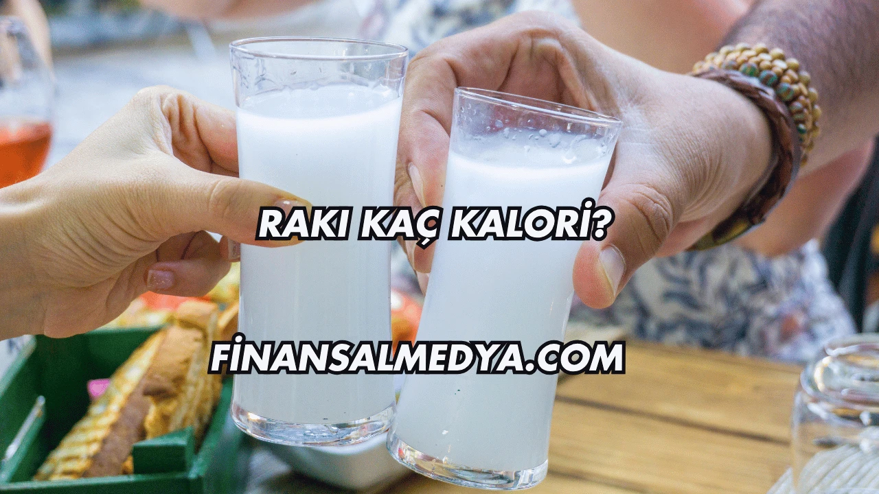 Rakı Kaç Kalori?