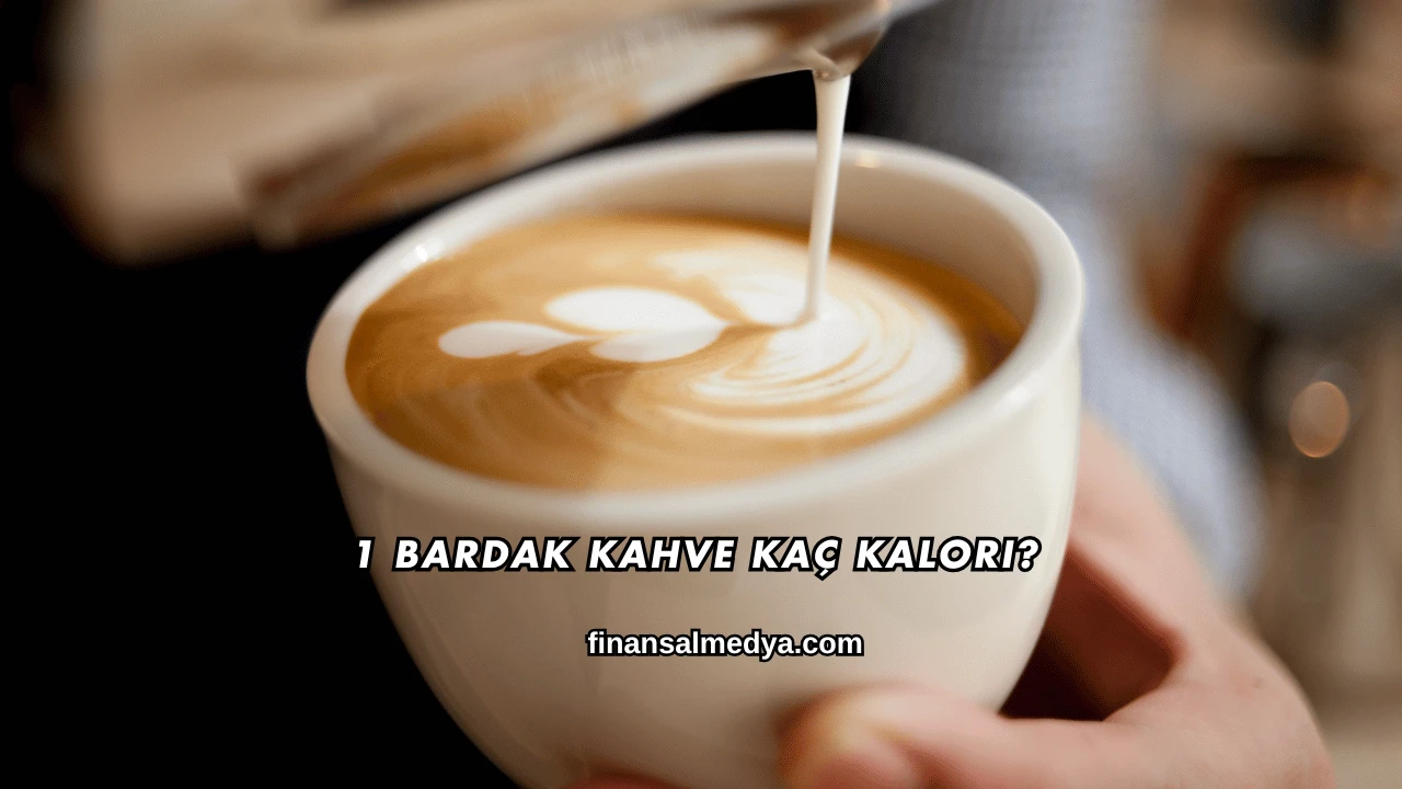 1 Bardak Kahve Kaç Kalori?