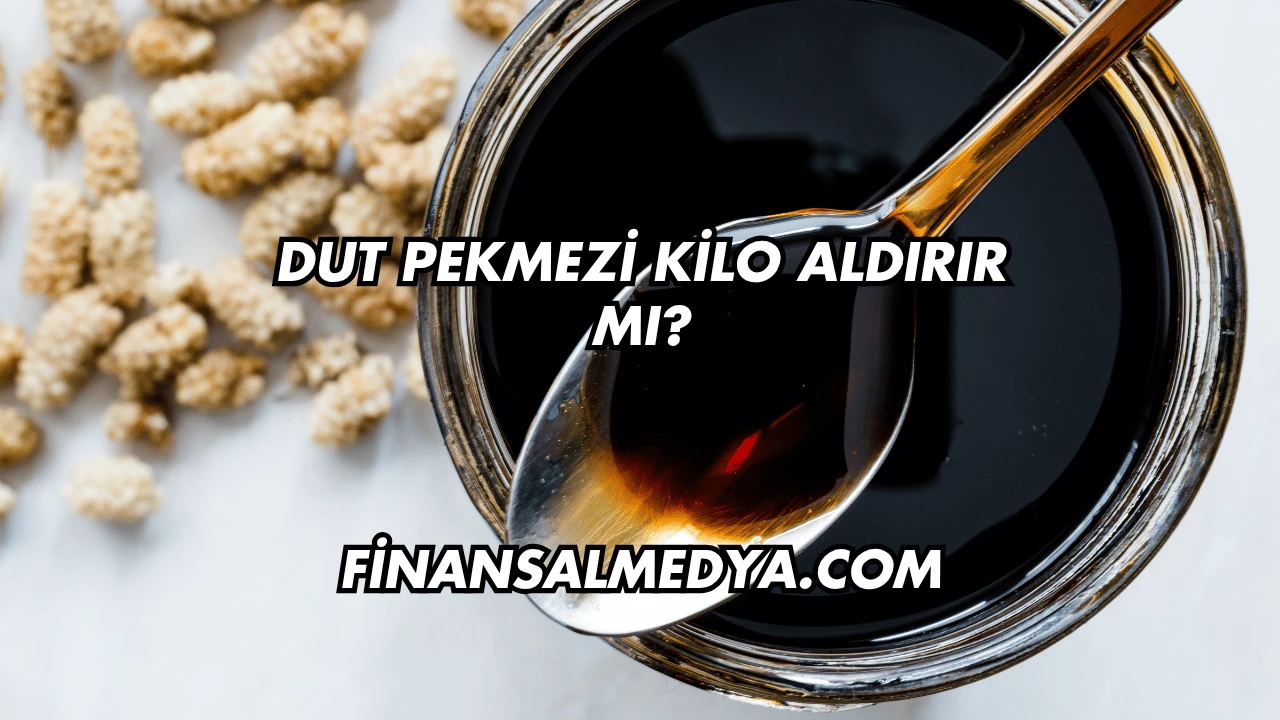 Dut Pekmezi Kilo Aldırır mı?