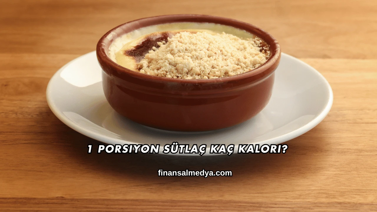 1 Porsiyon Sütlaç Kaç Kalori?
