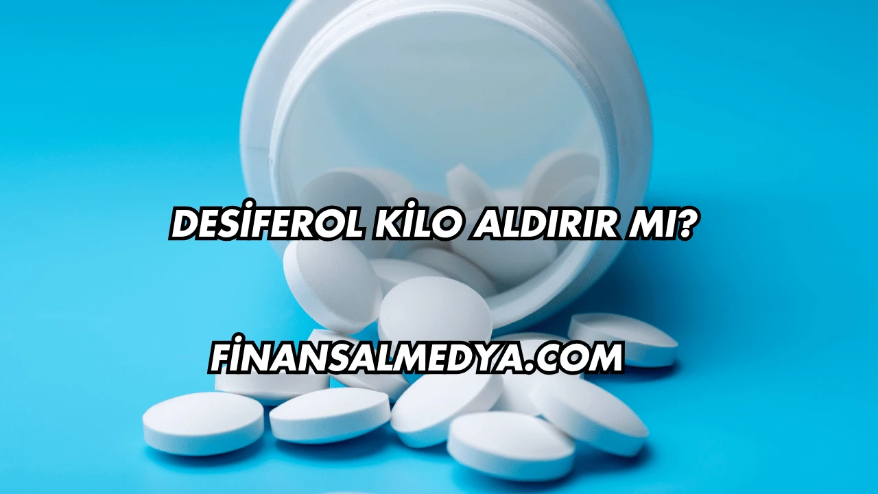 Desiferol Kilo Aldırır mı?