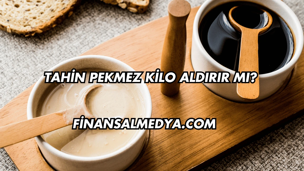 Tahin Pekmez Kilo Aldırır mı?