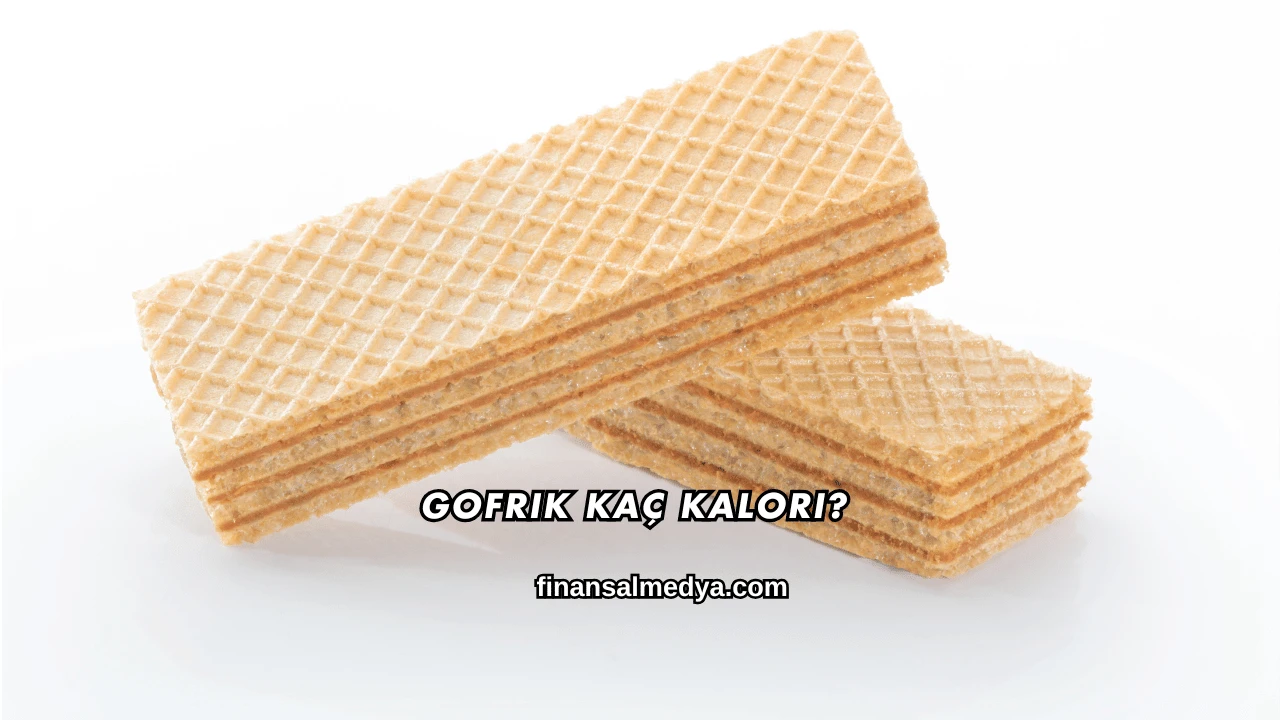 Gofrik Kaç Kalori?