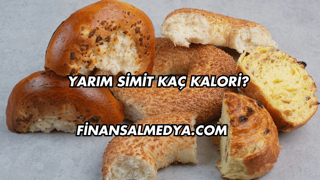 Yarım Simit Kaç Kalori?