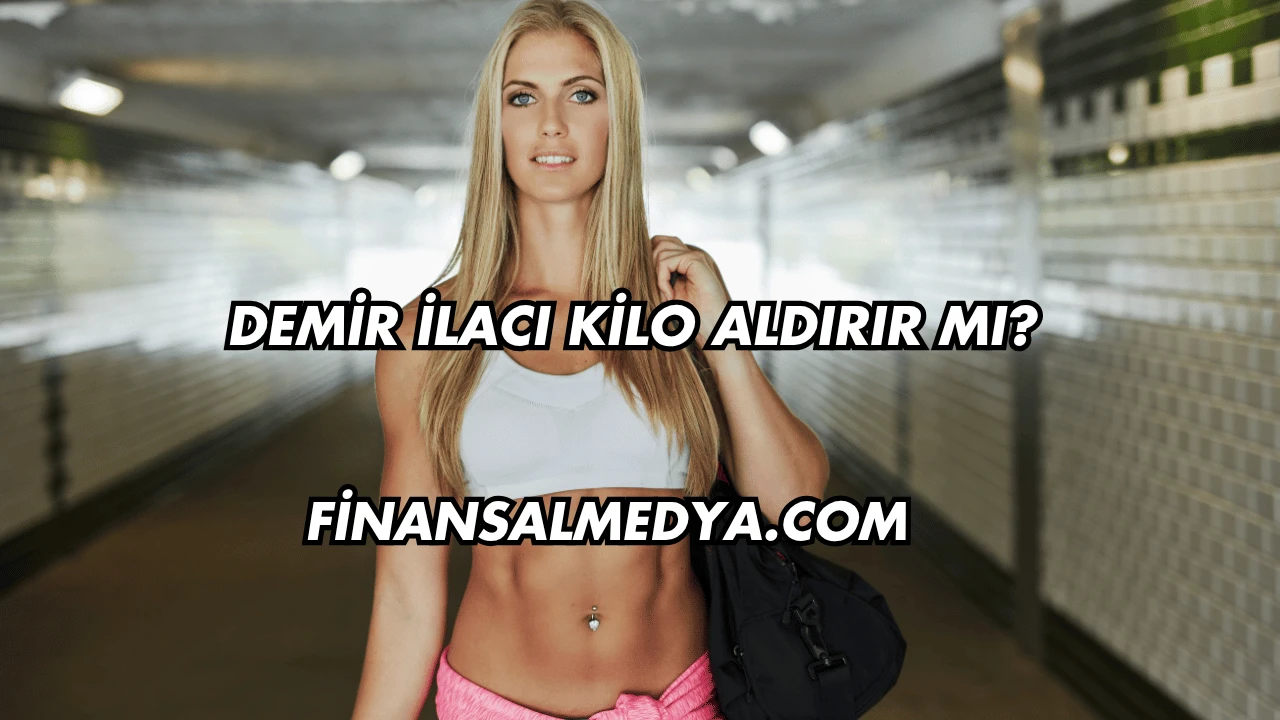 Demir İlacı Kilo Aldırır mı?