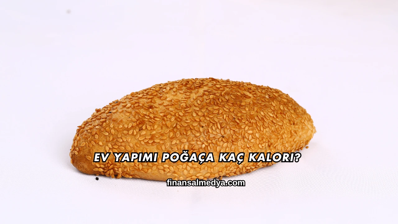 Ev Yapımı Poğaça Kaç Kalori?