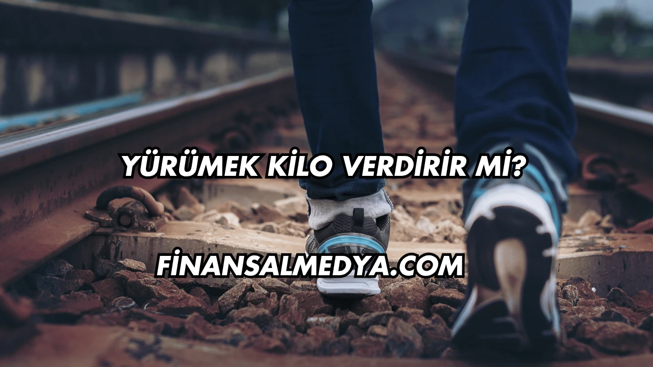 Yürümek Kilo Verdirir mi?