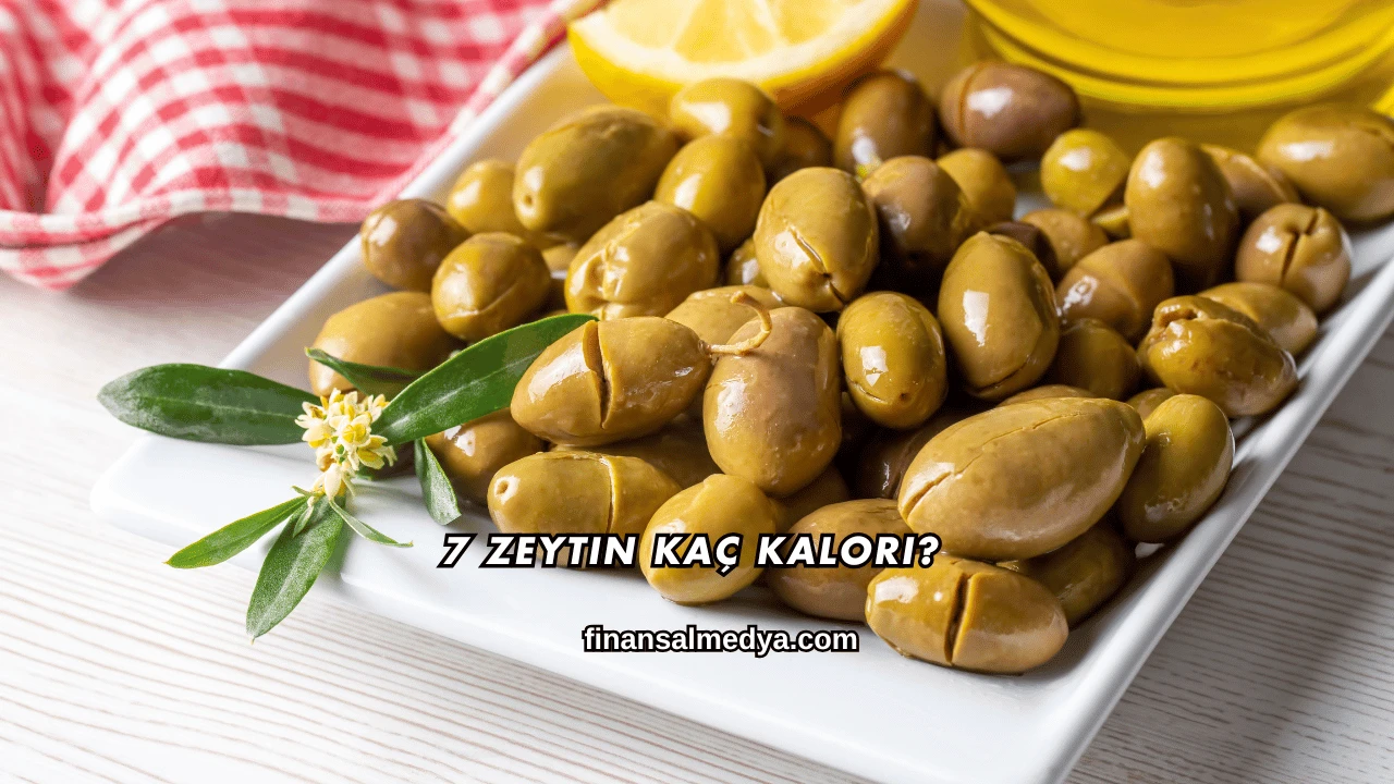 7 Zeytin Kaç Kalori?