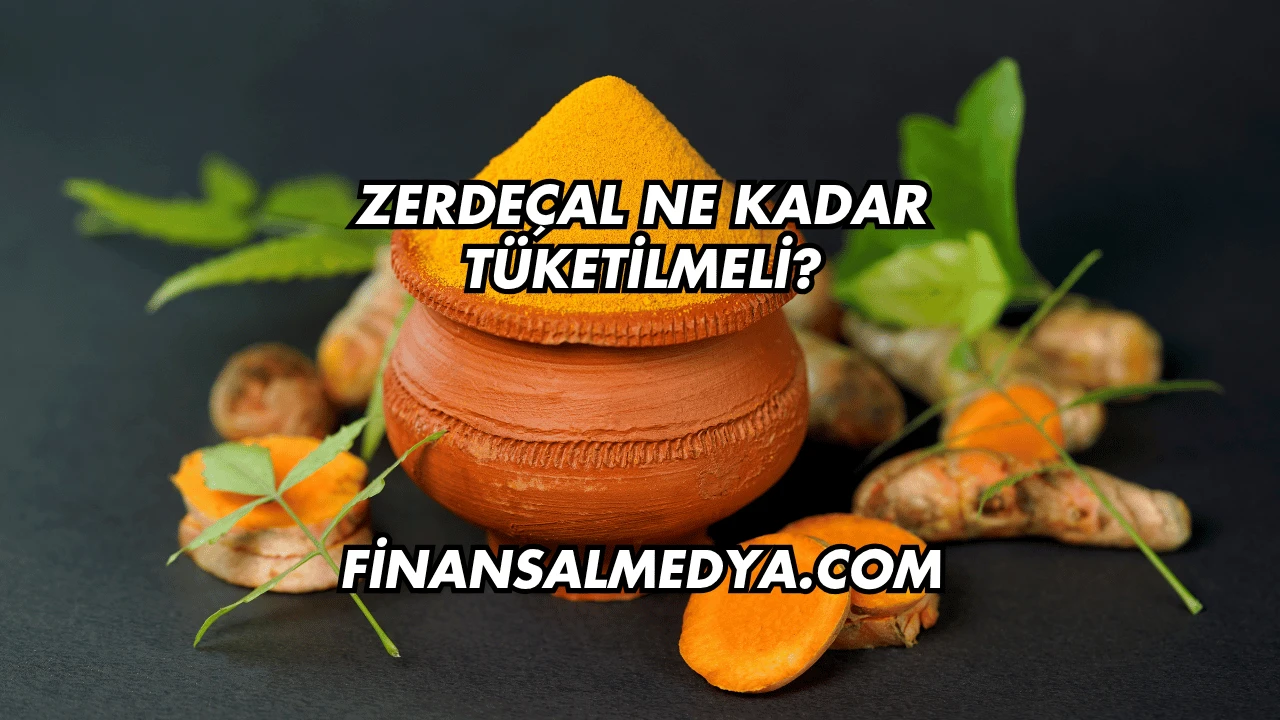 Zerdeçal Ne Kadar Tüketilmeli?