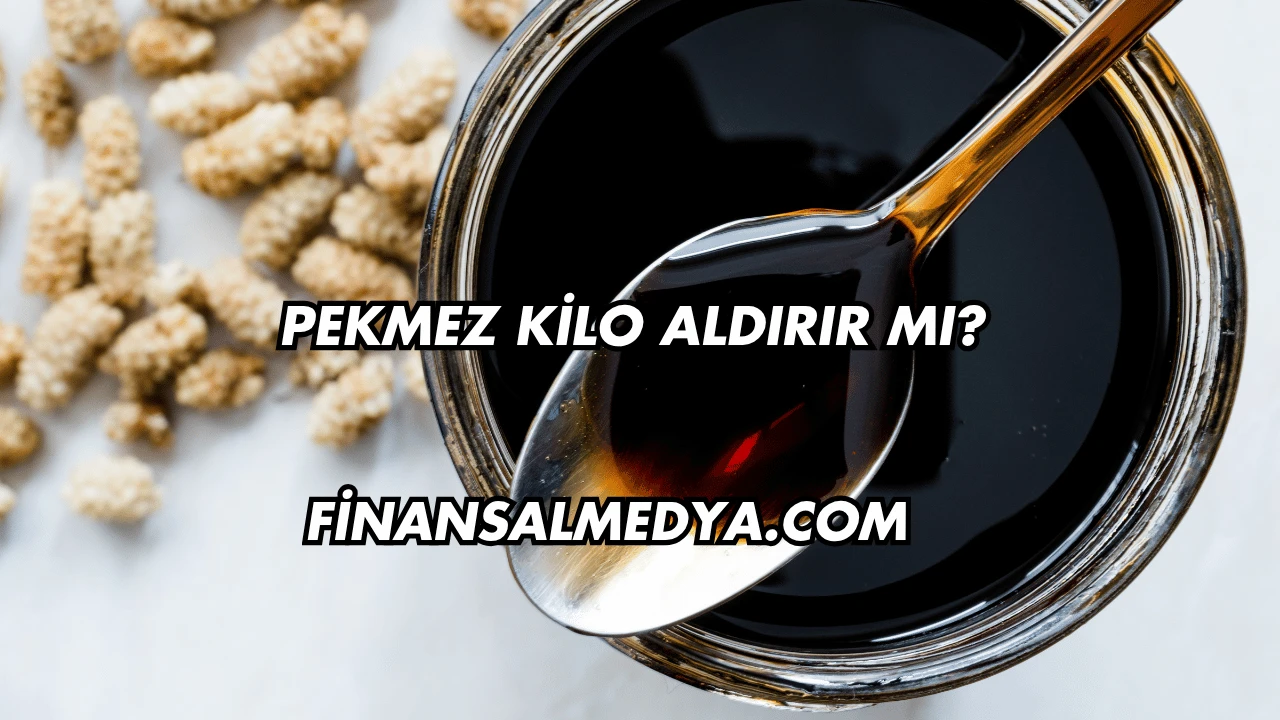 Pekmez Kilo Aldırır mı?