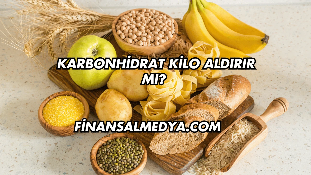Karbonhidrat Kilo Aldırır mı?