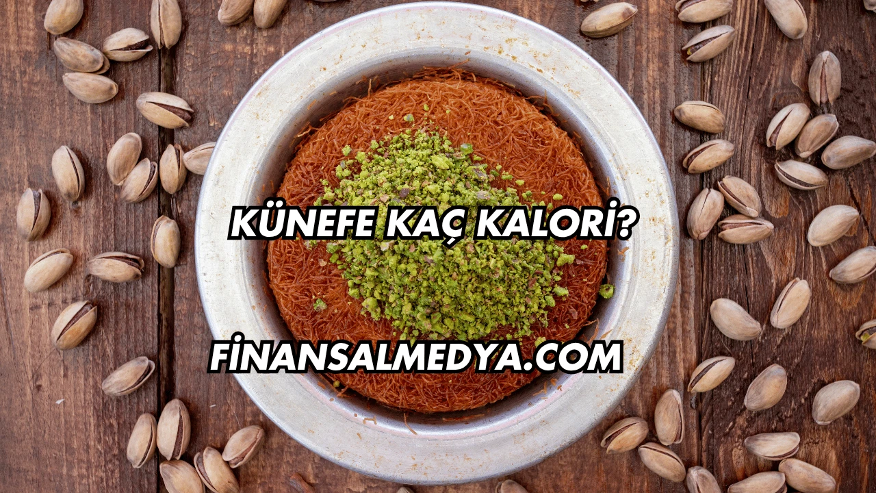 Künefe Kaç Kalori?