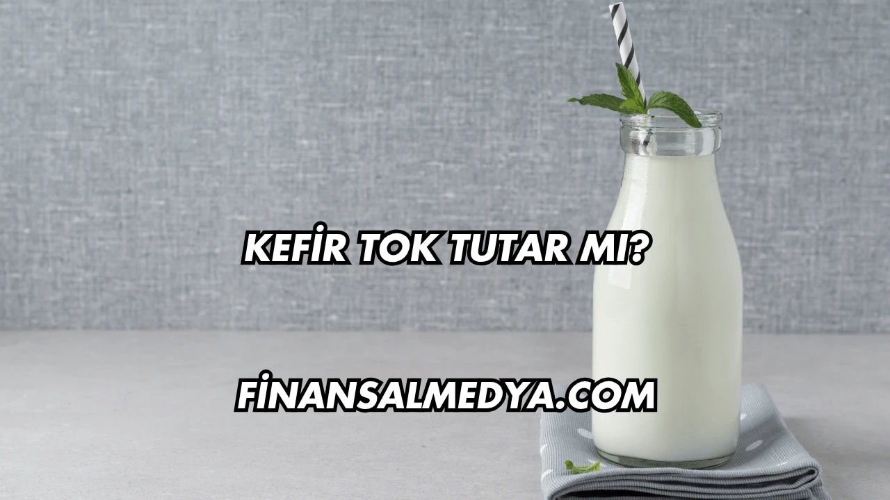 Kefir Tok Tutar mı?