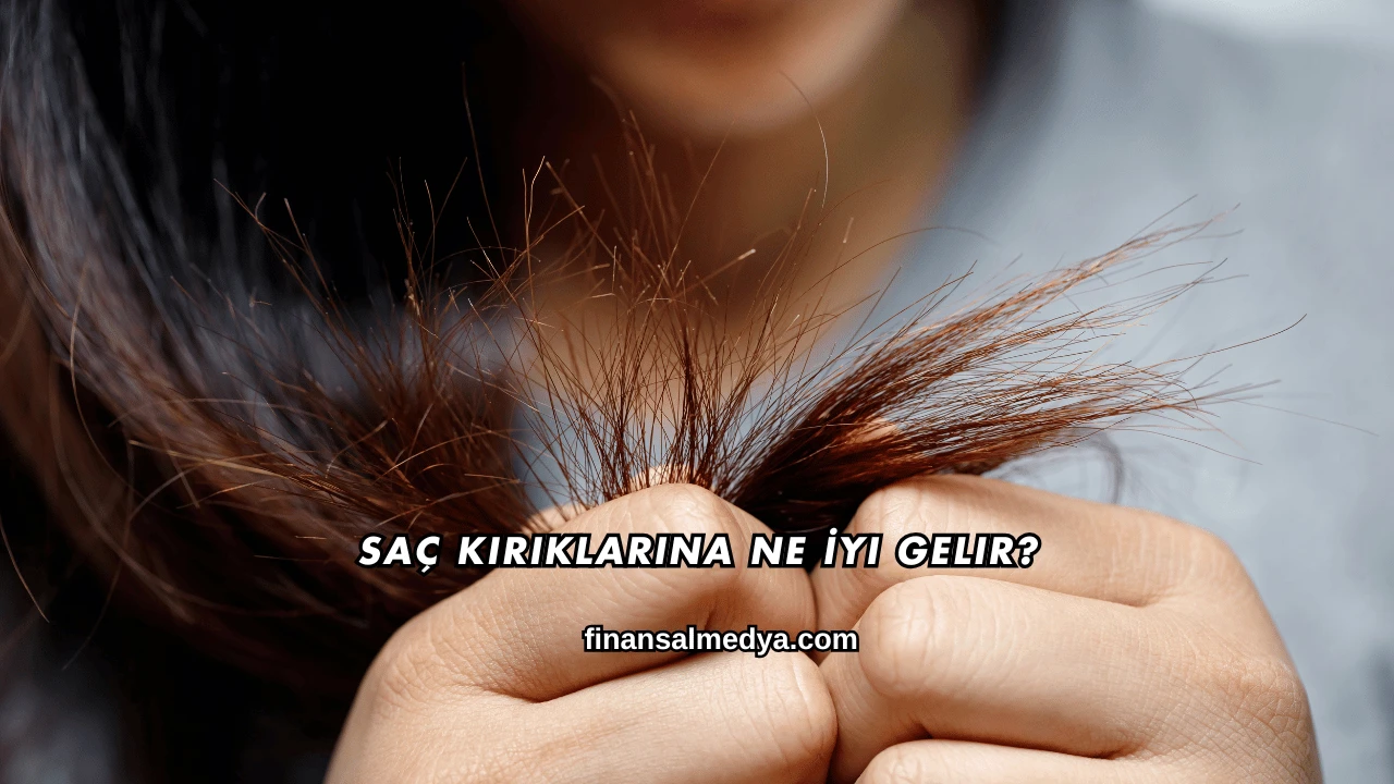 Saç Kırıklarına Ne İyi Gelir?