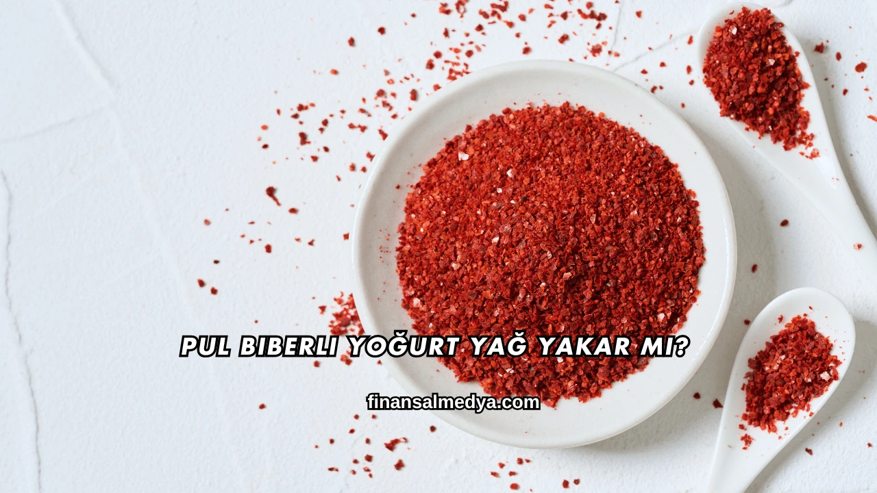 Pul Biberli Yoğurt Yağ Yakar mı?