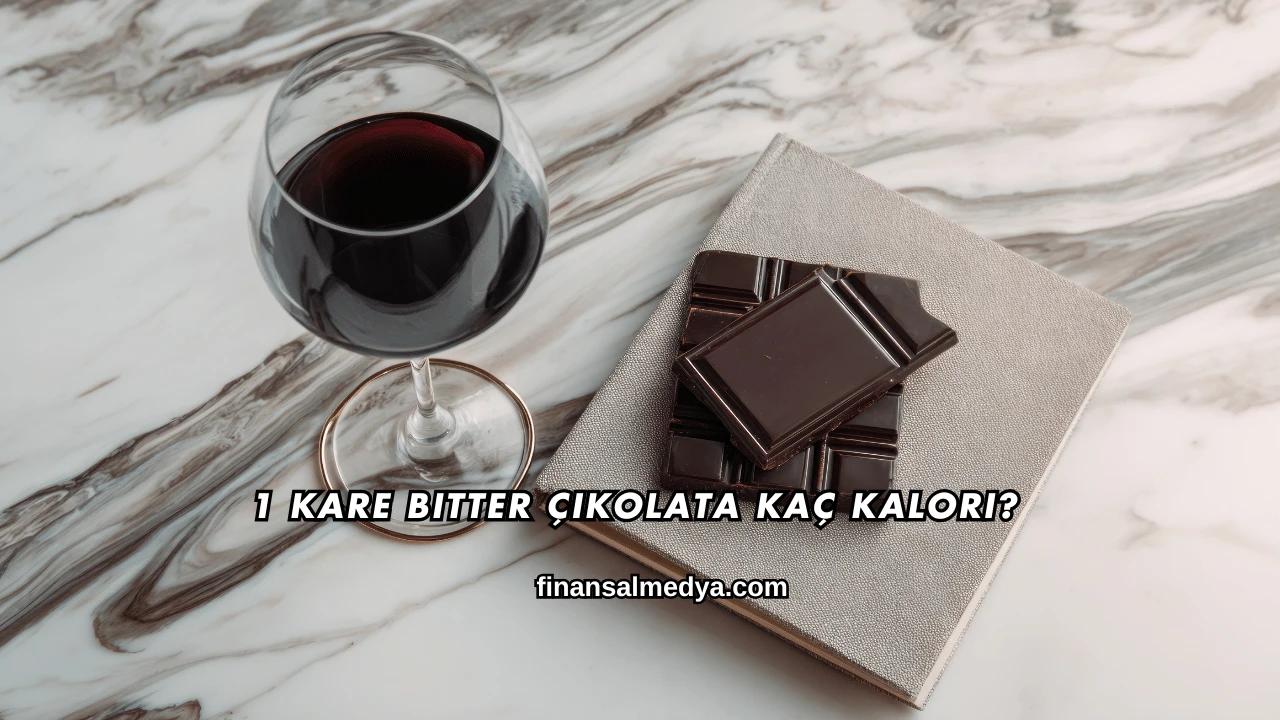 1 Kare Bitter Çikolata Kaç Kalori?