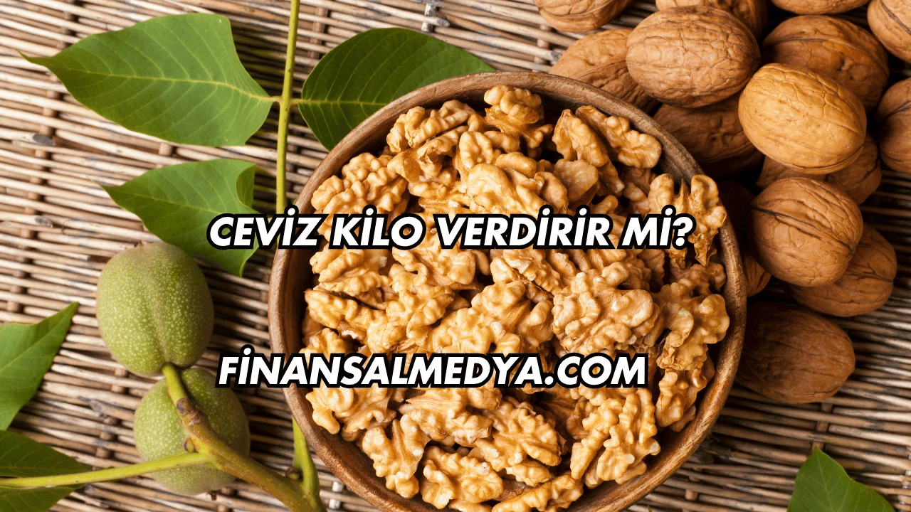 Ceviz Kilo Verdirir mi?