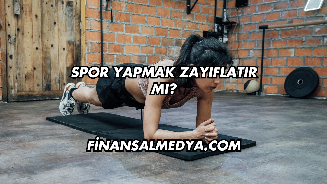 Spor Yapmak Zayıflatır mı?