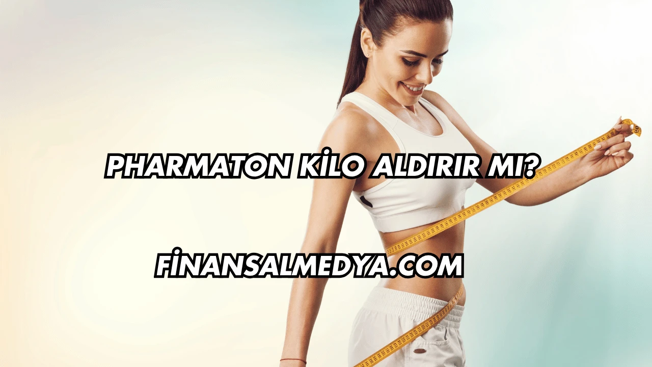 Pharmaton Kilo Aldırır mı?