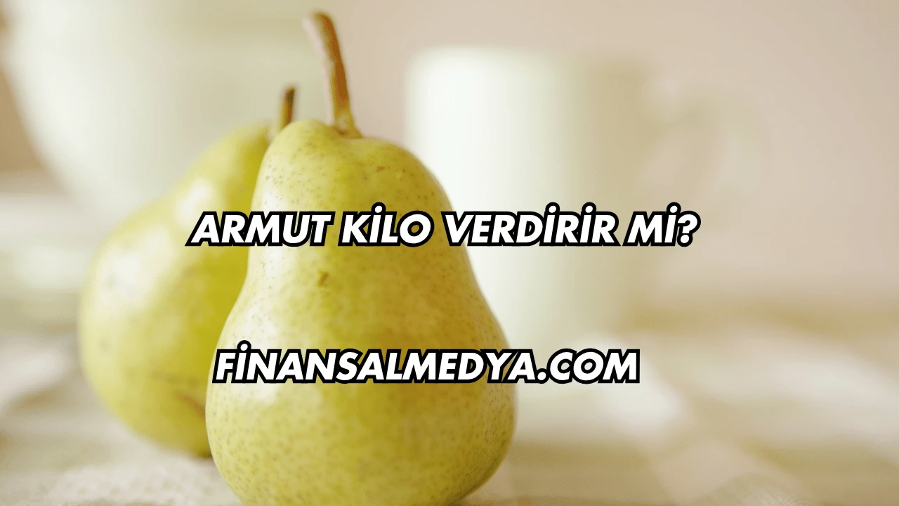 Armut Kilo Verdirir mi?
