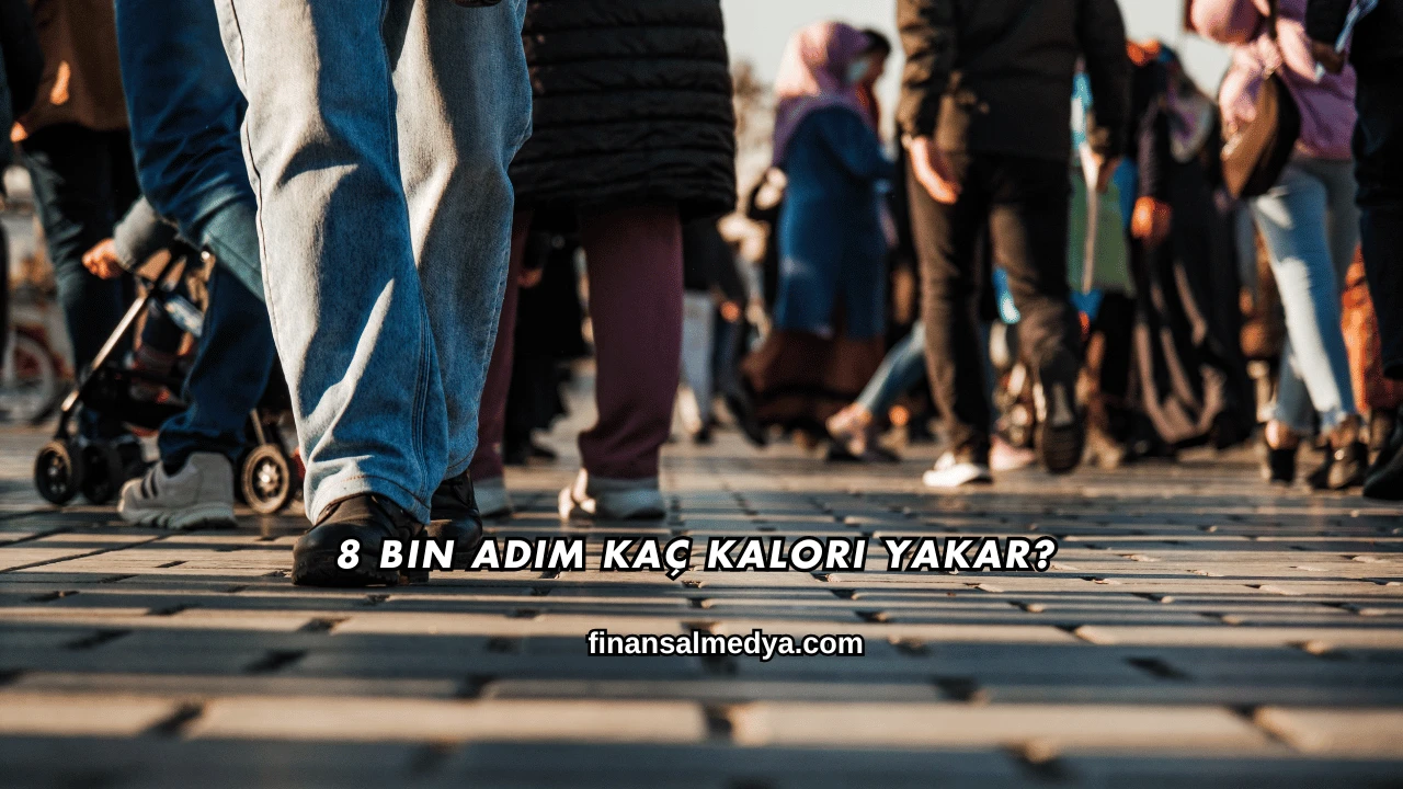 8 Bin Adım Kaç Kalori Yakar?