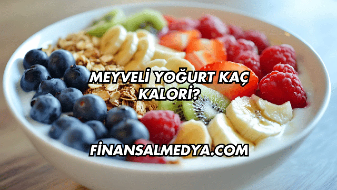 Meyveli Yoğurt Kaç Kalori?