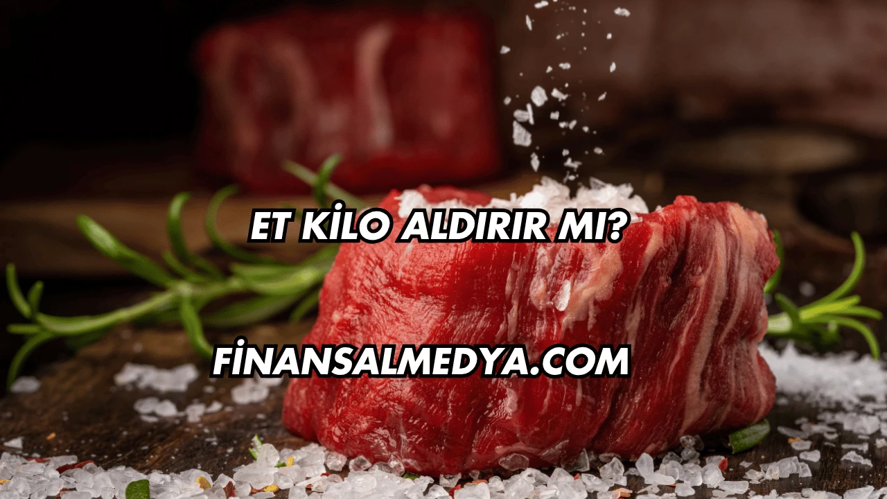 Et Kilo Aldırır mı?