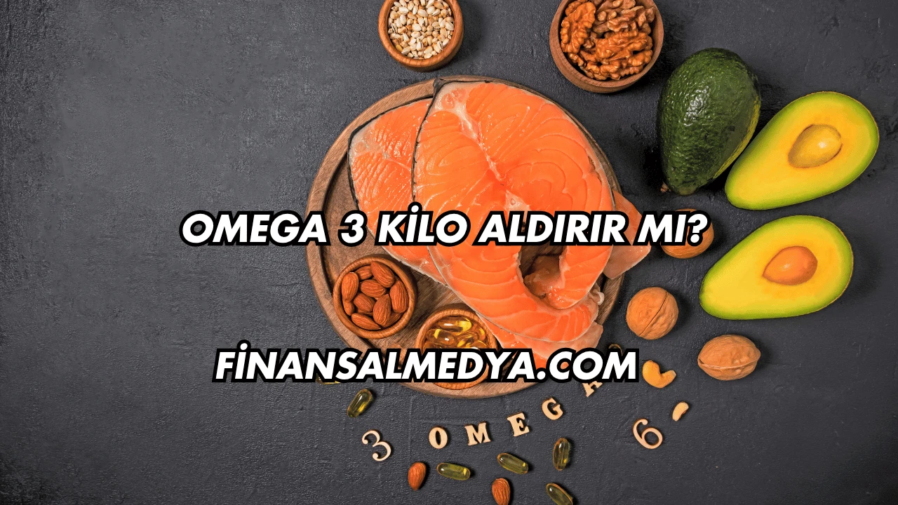 Omega 3 Kilo Aldırır mı?