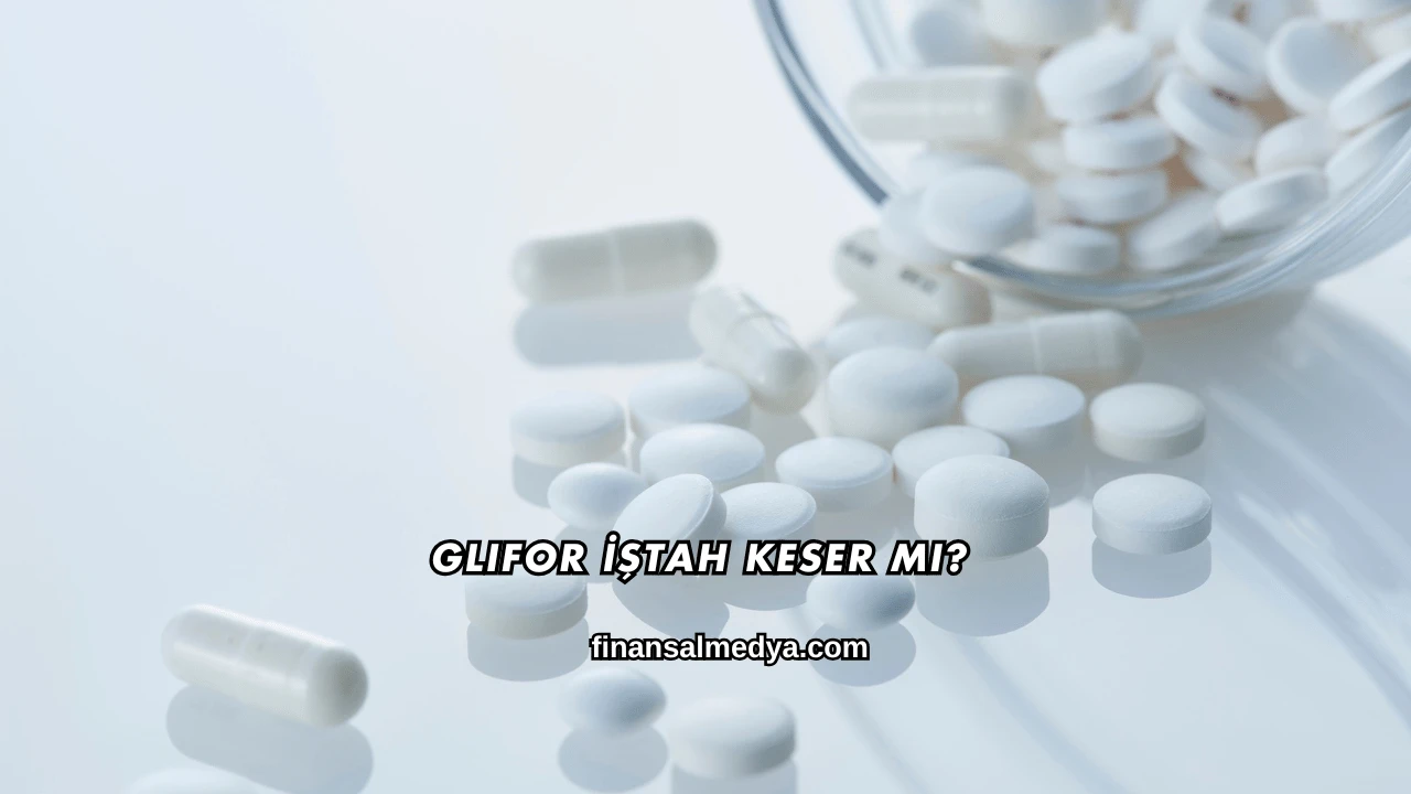 Glifor İştah Keser mi?