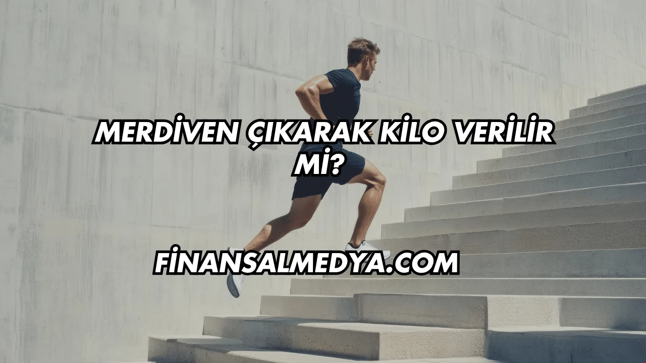 Merdiven Çıkarak Kilo Verilir mi?