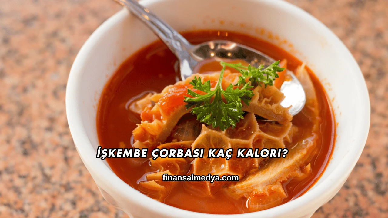 İşkembe Çorbası Kaç Kalori?