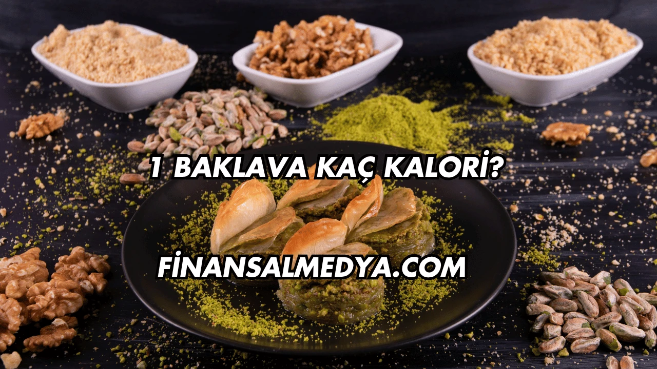 1 Baklava Kaç Kalori?