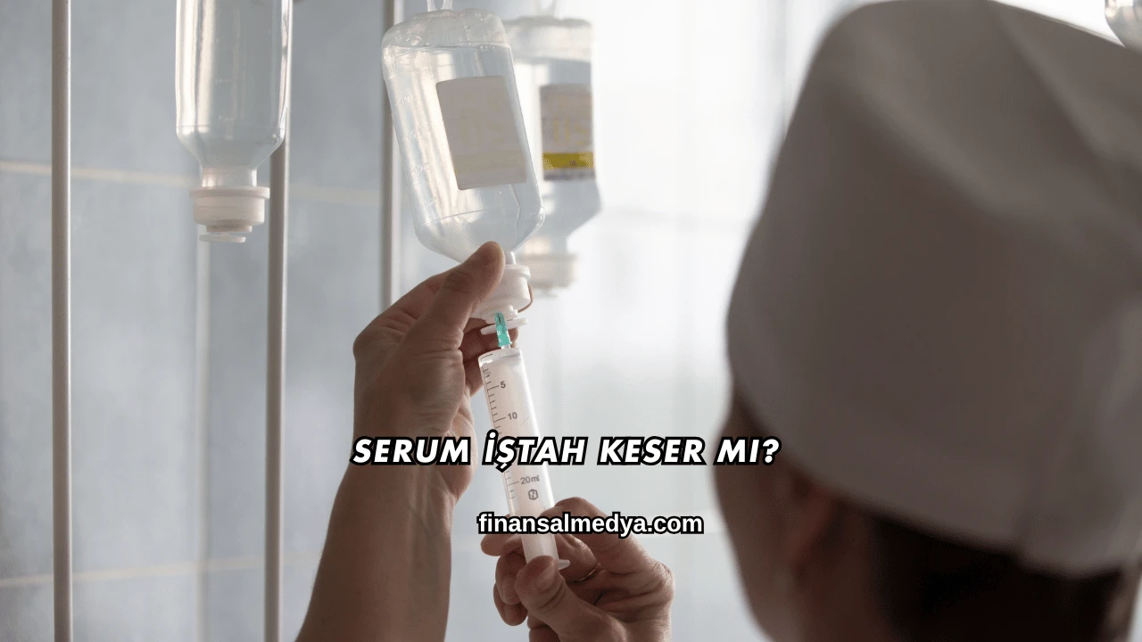 Serum İştah Keser mi?