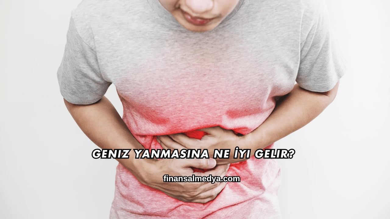 Geniz Yanmasına Ne İyi Gelir?