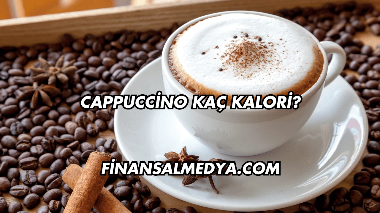 Cappuccino Kaç Kalori?