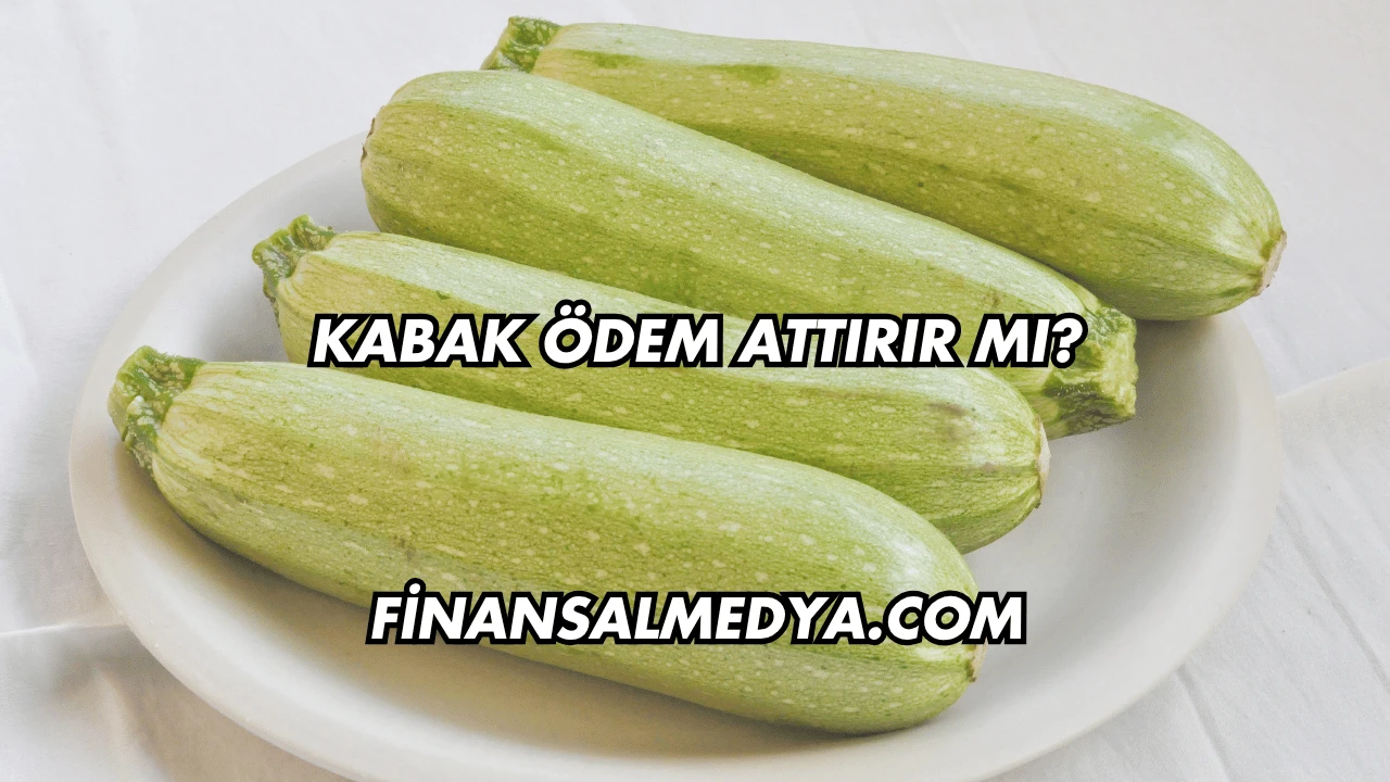 Kabak Ödem Attırır mı?