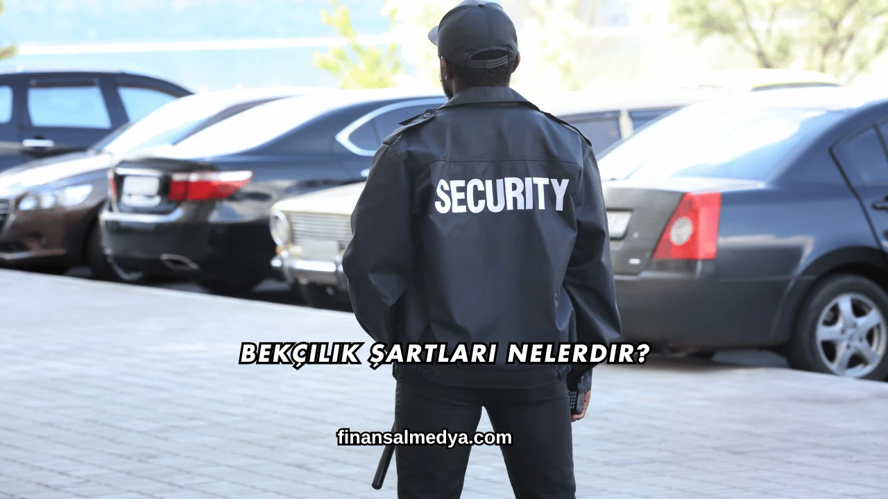 Bekçilik Şartları Nelerdir?