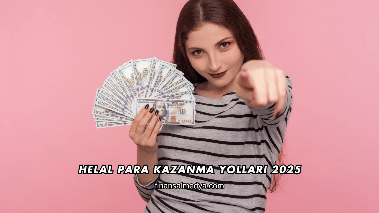 Helal Para Kazanma Yolları 2025