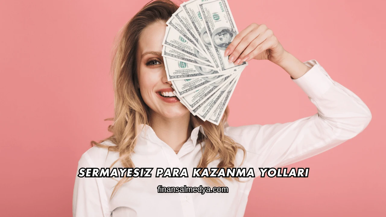 Sermayesiz Para Kazanma Yolları