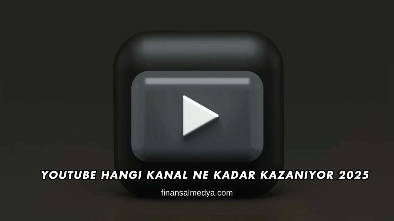 YouTube Hangi Kanal Ne Kadar Kazanıyor