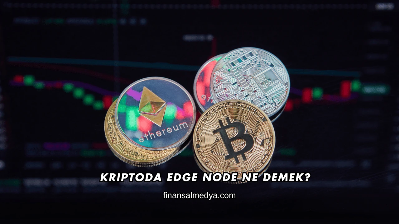 Kriptoda Edge Node Ne Demek?