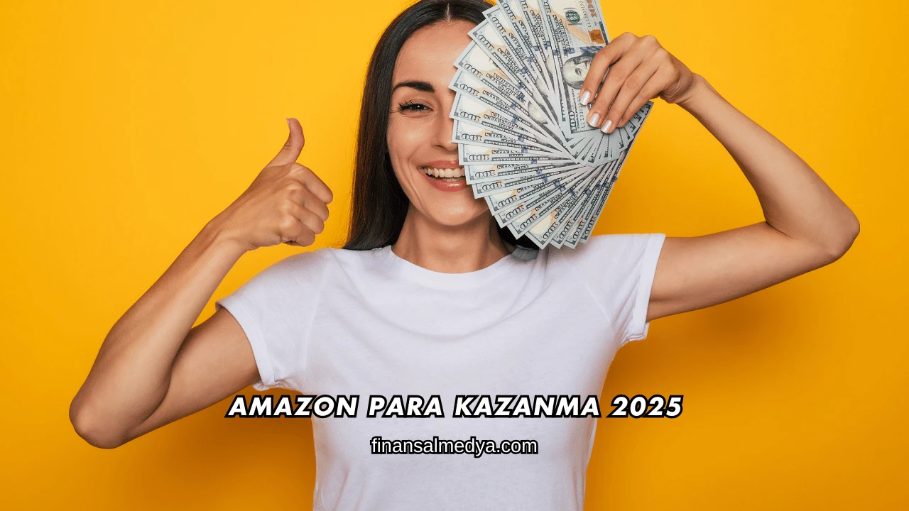Amazon Para Kazanma 2025